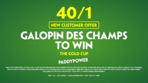 Galopin Des Champs 40/1 to win the Gold Cup Paddy Power Sign Up offer