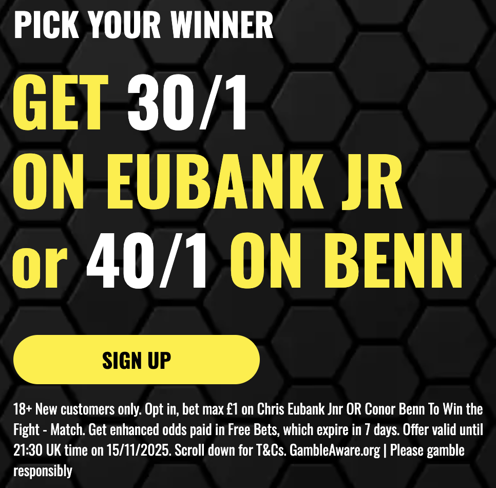 GET 30/1  ON EUBANK JR or 40/1 ON BENN