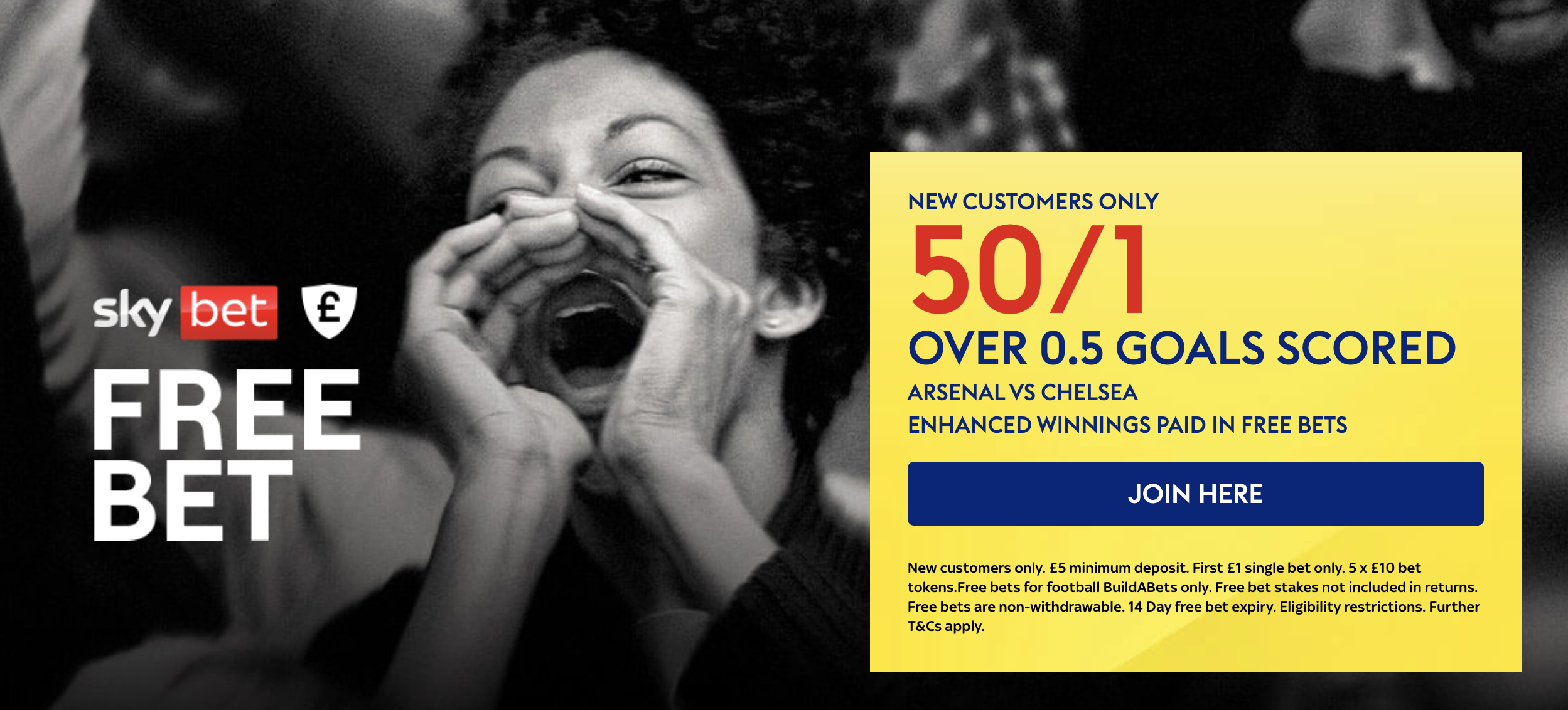  Arsenal vs Chelsea Over 0.5 goals 50/1