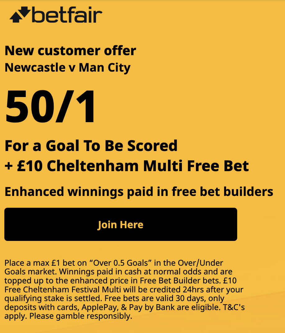 Newcastle v Man City 50/1 Over 0.5 Goals & £10 Cheltenham Bet