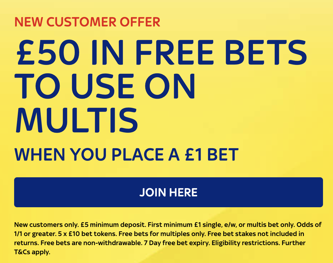 £50 IN FREE BETS TO USE ON MULTIS when you bet £1