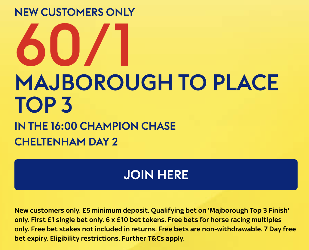 60/1 Majborough to Place Top 3 in the 16:00 Champion Chase